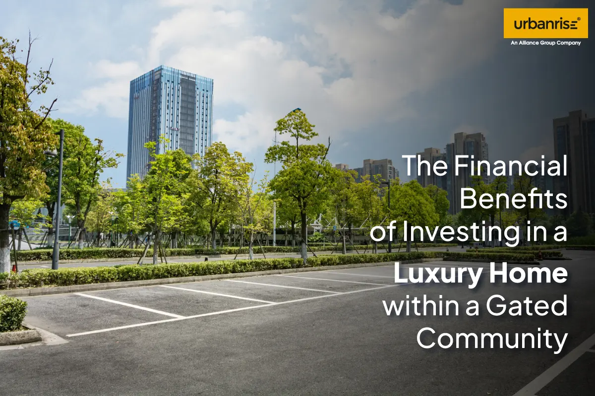 The Financial Benefits of Investing in a Luxury Home within a Gated Community - Luxury Apartments for Sale in Chennai