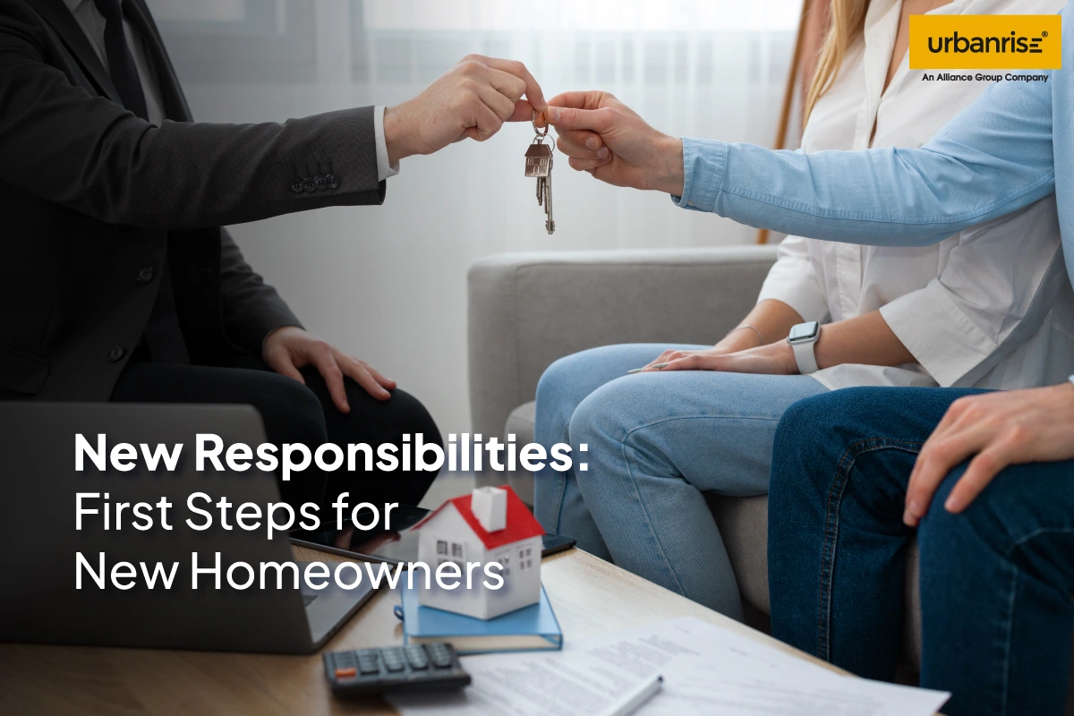 New House, New Responsibilities: First Steps for New Homeowners - South India's Largest Real Estate Developer