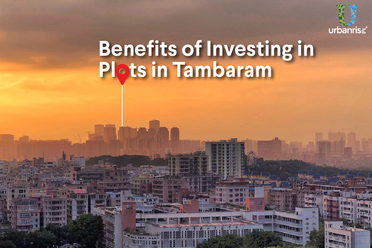 Top 3 Advantages and Benefits of Investing in Gated Community Plots in Tambaram
