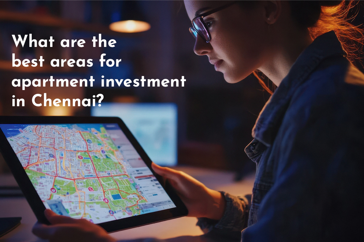 Best Areas for Apartment Investment in Chennai